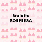 Bralette Sorpresa